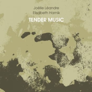Harnik Elisabeth & Joëlle Léandre - Tender Music i gruppen CD / Jazz hos Bengans Skivbutik AB (3719678)