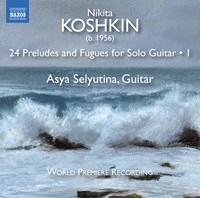 Koshkin Nikita - 24 Preludes & Fugues For Guitar Sol i gruppen Externt_Lager / Naxoslager hos Bengans Skivbutik AB (3720516)