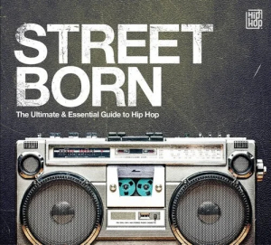 Various - Street Born: Ultimate & Essential Guide To Hip-Hop i gruppen CD / Hip Hop-Rap hos Bengans Skivbutik AB (3722256)