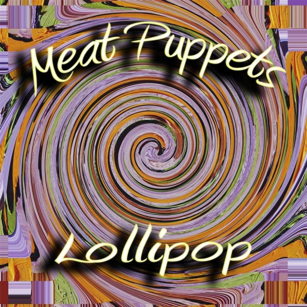 Meat Puppets - Lollipop i gruppen VINYL / Toppsäljare hos Bengans Skivbutik AB (3722616)