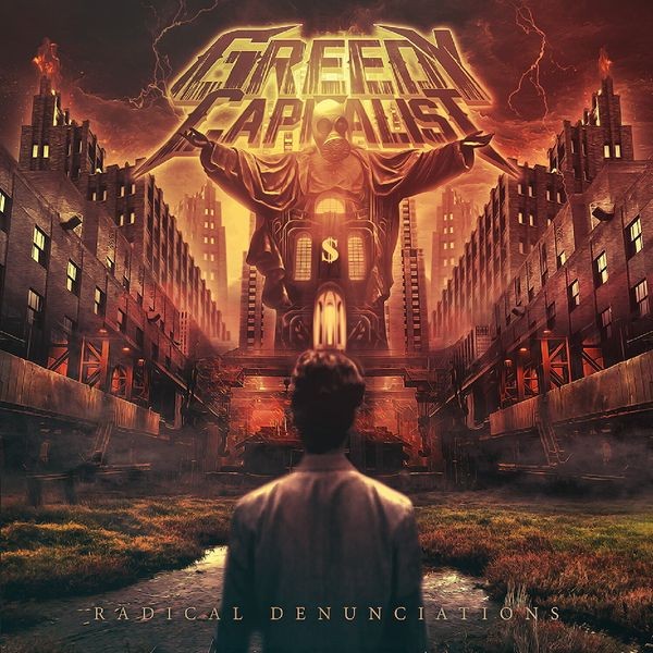 Greedy Capitalist - Radical Denunciations i gruppen CD / Hårdrock/ Heavy metal hos Bengans Skivbutik AB (3724346)