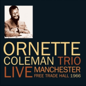 Coleman Ornette - Live From Manchester 1966 (Fm) i gruppen ÖVRIGT / Övrigt / aub hos Bengans Skivbutik AB (3726673)