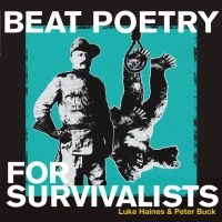 Haines Luke And Peter Buck - Beat Poetry For Survivalists (Ltd) i gruppen VINYL / Pop-Rock hos Bengans Skivbutik AB (3727022)