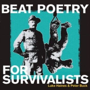 Haines Luke And Peter Buck - Beat Poetry For Survivalists (Ltd) i gruppen VINYL / Rock hos Bengans Skivbutik AB (3727022)