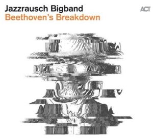 Jazzrausch Bigband - Beethoven's Breakdown i gruppen CD / Jazz hos Bengans Skivbutik AB (3727305)