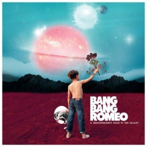 Bang Bang Romeo - A Heartbreakeræs Guide To The Galax i gruppen VINYL / Rock hos Bengans Skivbutik AB (3727401)
