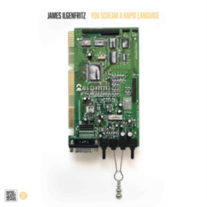 Ilgenfritz James - You Scream A Rapid Language i gruppen CD / Pop-Rock hos Bengans Skivbutik AB (3727411)