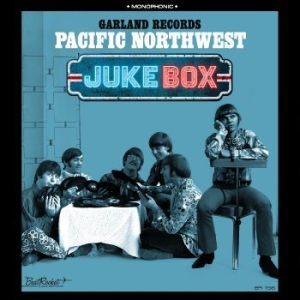 Garland Records - Pacific Northwest Juke Box i gruppen CD / Nyheter / Rock hos Bengans Skivbutik AB (3728582)