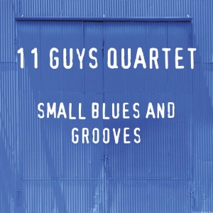 11 Guys Quartet - Small Blues And Grooves i gruppen CD / Blues,Jazz hos Bengans Skivbutik AB (3728586)