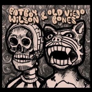 Fatboy Wilson & Old Veijo Bones - Fatboy Wilson & Old Veijo Bones i gruppen CD / Kommande / Jazz/Blues hos Bengans Skivbutik AB (3728601)
