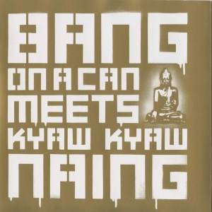 Naing Kyaw Kyaw - Meets Kyaw Kyaw Naing i gruppen Externt_Lager / Naxoslager hos Bengans Skivbutik AB (3728977)