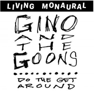 Gino And The Goons - Do The Get Around i gruppen VINYL / Kommande / Rock hos Bengans Skivbutik AB (3729567)