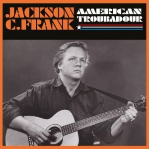 Jackson C. Frank - American Troubadour i gruppen CD / Pop hos Bengans Skivbutik AB (3729800)