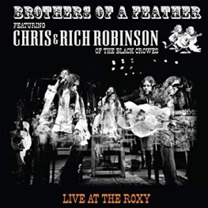 Brothers Of A Feather (Chris & Rich Robinson) - Live At The Roxy i gruppen CD / Nyheter / Rock hos Bengans Skivbutik AB (3729837)
