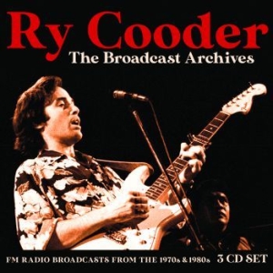Ry Cooder - Broadcast Archives (3 Cd) Broadcast i gruppen CD / Pop hos Bengans Skivbutik AB (3730985)