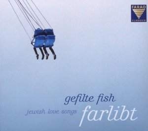 Geflite Fish - Farlibt,Jewish Love Songs i gruppen Externt_Lager / Naxoslager hos Bengans Skivbutik AB (3731570)