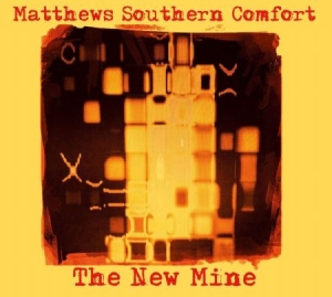Matthews Southern Comfort - New Mine i gruppen CD / Pop hos Bengans Skivbutik AB (3732080)