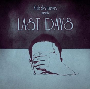 Klub Des Loosers - Last Days i gruppen CD / Hip Hop hos Bengans Skivbutik AB (3732085)