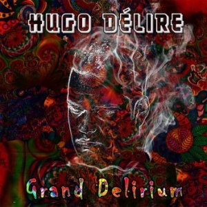 Delire Hugo - Grand Delirium i gruppen CD / Hip Hop hos Bengans Skivbutik AB (3732086)