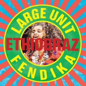 Large Unit - Ethiobraz i gruppen CD / Jazz hos Bengans Skivbutik AB (3732105)