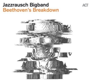 Jazzrausch Bigband - Beethoven's Breakdown i gruppen Externt_Lager / Naxoslager hos Bengans Skivbutik AB (3732547)