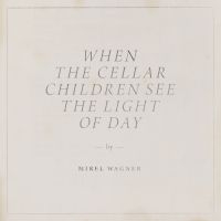 Mirel Wagner - When The Cellar Children See The Li i gruppen VINYL / Elektroniskt,Finsk Musik,World Music hos Bengans Skivbutik AB (3733426)