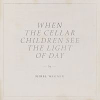 Mirel Wagner - When The Cellar Children See The Li i gruppen CD / Elektroniskt,World Music hos Bengans Skivbutik AB (3733428)