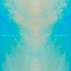 Miracle Fortress - Was I The Wave? i gruppen CD / Rock hos Bengans Skivbutik AB (3734163)