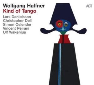 Haffner Wolfgang - Kind Of Tango i gruppen CD / Kommande / Jazz/Blues hos Bengans Skivbutik AB (3734204)