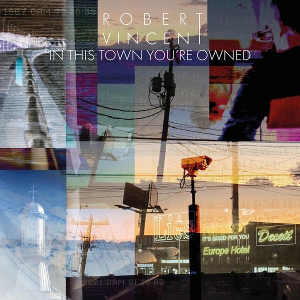 Robert Vincent - In This Town You're Owned i gruppen VINYL / Pop hos Bengans Skivbutik AB (3734331)