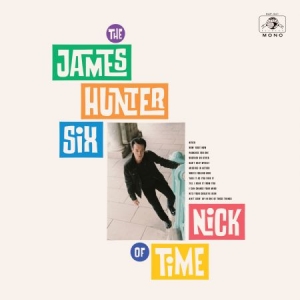 James Hunter Six - Nick Of Time - Ltd.Ed. i gruppen VINYL / Kommande / RNB, Disco & Soul hos Bengans Skivbutik AB (3734348)