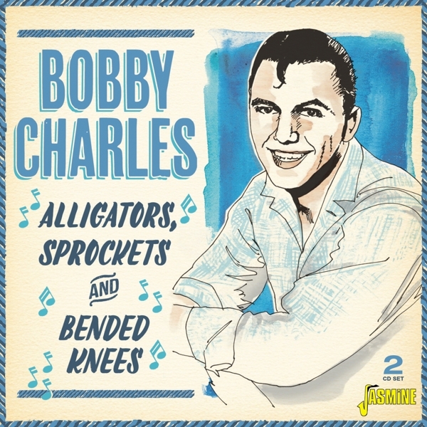 Bobby Charles - Alligators, Sprockets & Bended Knees i gruppen CD / Toppsäljare hos Bengans Skivbutik AB (3734433)