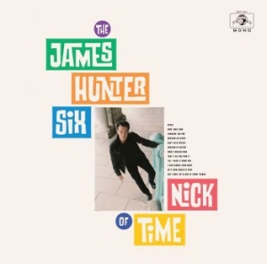 James Hunter Six - Nick Of Time i gruppen CD / Kommande / RNB, Disco & Soul hos Bengans Skivbutik AB (3734459)