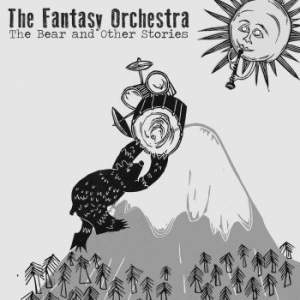 Fantasy Orchestra - Bear....And Other Stories i gruppen CD / Pop-Rock hos Bengans Skivbutik AB (3734478)
