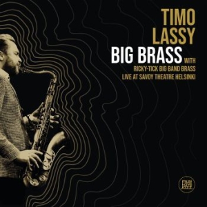 Timo Lassy - Big Brass (Live At Savoy Theatre He i gruppen CD / Kommande / Jazz/Blues hos Bengans Skivbutik AB (3734530)