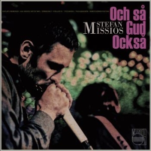 Stefan Missios - Och Så Gud Också i gruppen Minishops / Welfare Sounds & Records hos Bengans Skivbutik AB (3739930)