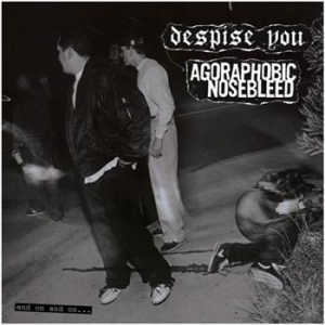 Agoraphobic Nosebleed/Despise You - And On And On. . . i gruppen VINYL / Hårdrock/ Heavy metal hos Bengans Skivbutik AB (3740427)