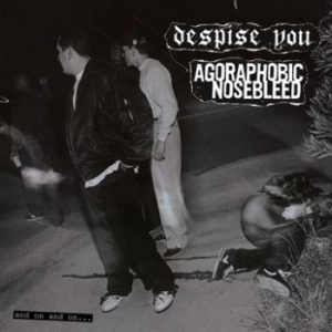 Agoraphobic Nosebleed/Despise You - And On And On. . . i gruppen CD / Hårdrock/ Heavy metal hos Bengans Skivbutik AB (3741648)