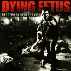Dying Fetus - Descend Into Depravity i gruppen CD / Pop-Rock hos Bengans Skivbutik AB (3741669)