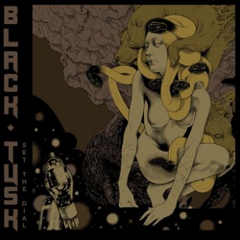 Black Tusk - Set The Dial i gruppen CD / Toppsäljare hos Bengans Skivbutik AB (3741745)