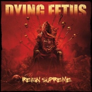 Dying Fetus - Reign Supreme i gruppen CD / Hårdrock/ Heavy metal hos Bengans Skivbutik AB (3741760)