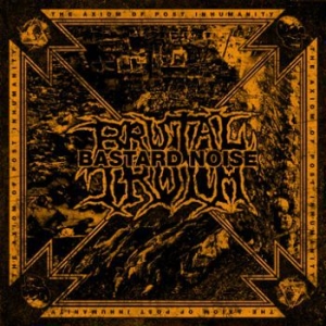 Brutal Truth / Bastard Noise - Axiom Of Post Inhumanity i gruppen CD / CD Hårdrock hos Bengans Skivbutik AB (3741771)
