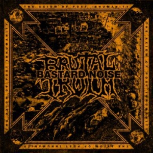Brutal Truth / Bastard Noise - Axiom Of Post Inhumanity i gruppen CD / Hårdrock hos Bengans Skivbutik AB (3741771)