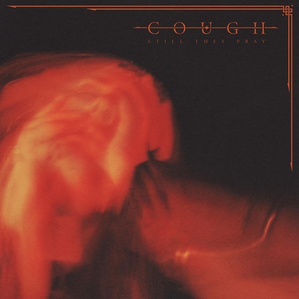 Cough - Still They Pray i gruppen CD / Hårdrock/ Heavy metal hos Bengans Skivbutik AB (3741811)