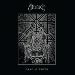 Atriarch - Dead As Truth i gruppen CD / Hårdrock/ Heavy metal hos Bengans Skivbutik AB (3741836)