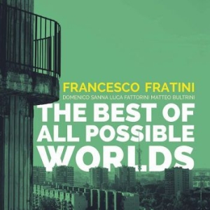 Fratini Francesco - Best Of All Possible Worlds i gruppen CD / Jazz/Blues hos Bengans Skivbutik AB (3741925)