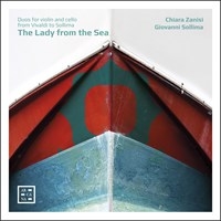 Zanisi Chiara Sollima Giovanni - The Lady From The Sea - Duos For Vi i gruppen CD / Kommande / Klassiskt hos Bengans Skivbutik AB (3743243)