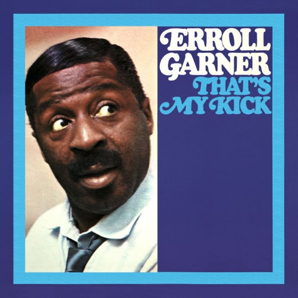 Garner Erroll - That's My Kick (Octave Remastered S i gruppen ÖVRIGT / Övrigt / aub hos Bengans Skivbutik AB (3743449)