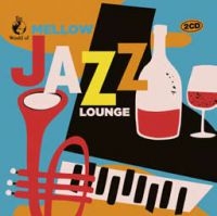Mellow Jazz Lounge - Various i gruppen CD / Jazz hos Bengans Skivbutik AB (3744415)