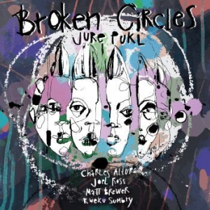 Pukl Jure - Broken Circles i gruppen CD / Jazz/Blues hos Bengans Skivbutik AB (3744512)